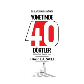 Bilgi Ve Yenilik Çağında Yönetimde 40 Dörtler-işletme Ürün Yönetim İnsan - Hayri Baraçlı