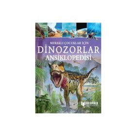 Bilgi Yolu Yayınları Meraklı Çocuklar İçin Dinozorlar Ansiklopedisi