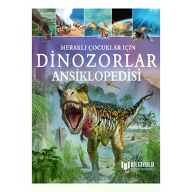 Bilgi Yolu Yayınları Meraklı Çocuklar İçin Dinozorlar Ansiklopedisi
