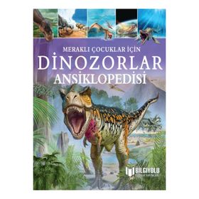 Bilgi Yolu Yayınları Meraklı Çocuklar İçin Dinozorlar Ansiklopedisi