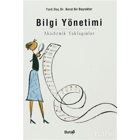 BILGI YÖNETİMİ AKADEMIK YAKLAŞIMLAR - BERAT BIR BAYRAKTAR