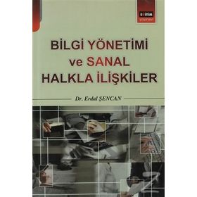 BILGI YÖNETIMI VE SANAL HALKLA İLIŞKILER - ERDAL ŞENCAN