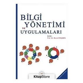 Bilgi Yönetimi ve Uygulamaları - Murat Dinçmen