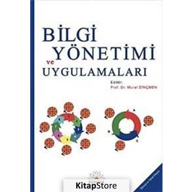 Bilgi Yönetimi ve Uygulamaları - Murat Dinçmen