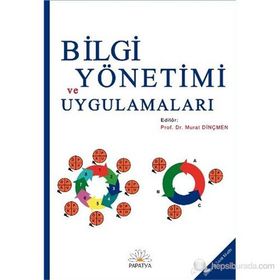 Bilgi Yönetimi ve Uygulamaları - Murat Dinçmen