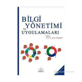 Bilgi Yönetimi ve Uygulamaları - Murat Dinçmen
