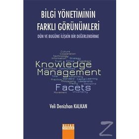 Bilgi Yönetiminin Farklı Görünümleri - Veli Denizhan Kalkan