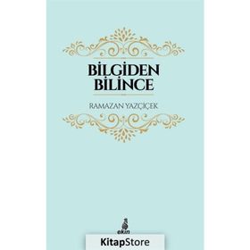Bilgiden Bilince - Ramazan Yazçiçek