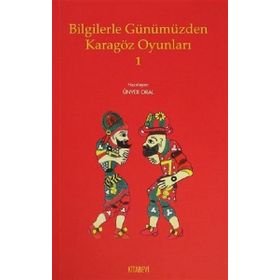 Bilgilerle Günümüzden Karagöz Oyunları - 1 - Ünver Oral