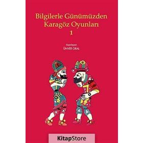 Bilgilerle Günümüzden Karagöz Oyunları - 1 - Ünver Oral