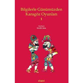 Bilgilerle Günümüzden Karagöz Oyunları - 1 - Ünver Oral