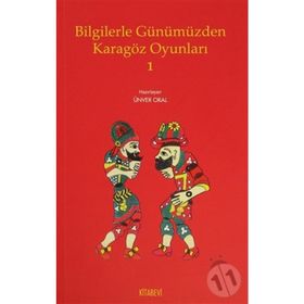 Bilgilerle Günümüzden Karagöz Oyunları - 1 - Ünver Oral