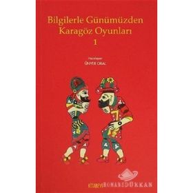Bilgilerle Günümüzden Karagöz Oyunları - 1 - Ünver Oral