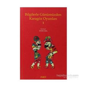 Bilgilerle Günümüzden Karagöz Oyunları - 1 - Ünver Oral