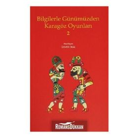 Bilgilerle Günümüzden Karagöz Oyunları 2- Kolektif