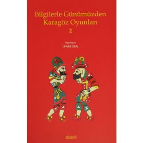 Bilgilerle Günümüzden Karagöz Oyunları 2- Kolektif