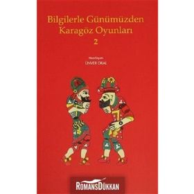 Bilgilerle Günümüzden Karagöz Oyunları 2- Kolektif
