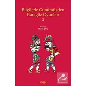 Bilgilerle Günümüzden Karagöz Oyunları 2- Kolektif