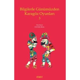 Bilgilerle Günümüzden Karagöz Oyunları 3 - Kolektif