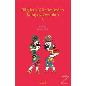 Bilgilerle Günümüzden Karagöz Oyunları - 3 - Ünver Oral