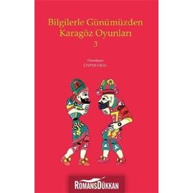 Bilgilerle Günümüzden Karagöz Oyunları - 3 - Ünver Oral