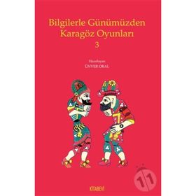 Bilgilerle Günümüzden Karagöz Oyunları - 3 - Ünver Oral