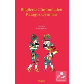 Bilgilerle Günümüzden Karagöz Oyunları - 3 - Ünver Oral