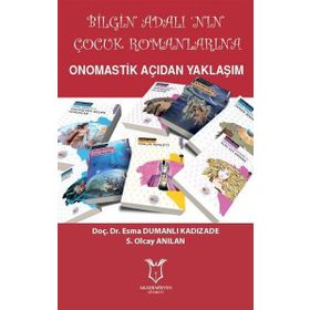 Bilgin Adalı'nın Çocuk Romanlarına Onomastik Açıdan Yaklaşım - Esma Dumanlı Kadızade