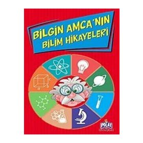 Bilgin Amca’nın Bilim Hikayeleri - Ercan Dinçer