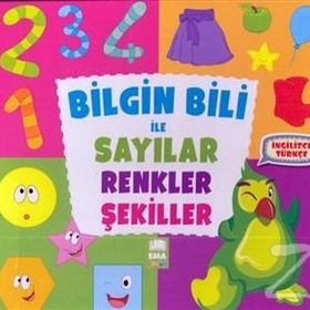 Bilgin Bili ile Sayılar Renkler Şekiller - Kollektif