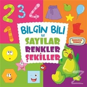 Bilgin Bili ile Sayılar Renkler Şekiller - Kollektif