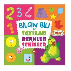 Bilgin Bili ile Sayılar Renkler Şekiller - Kollektif
