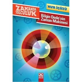 BILGIN DEDENIN ZAMAN MAKINESI - NUR ICOZU