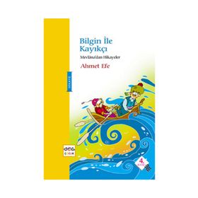 BILGIN ILE KAYIKÇI MEVLANA'DAN HIKAYELER - AHMET EFE