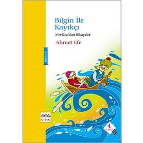BILGIN ILE KAYIKÇI MEVLANA'DAN HIKAYELER - AHMET EFE