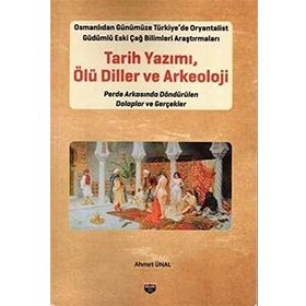 Bilgin Kültür Sanat Tarih Yazımı,Ölü Diller Ve Arkeoloji