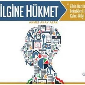 Bilgine Hükmet - Ahmet Akay Azak