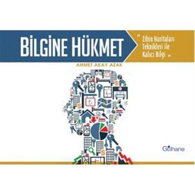 Bilgine Hükmet - Ahmet Akay Azak