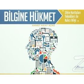 Bilgine Hükmet - Ahmet Akay Azak