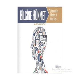 Bilgine Hükmet - Ahmet Akay Azak