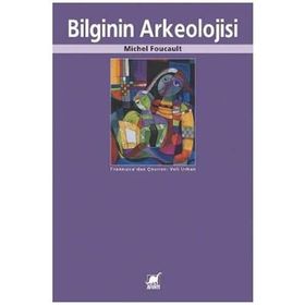 BILGININ ARKEOLOJISI - MICHEL FOUCAULT