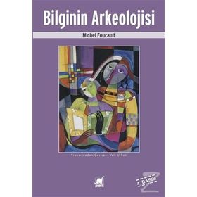 BILGININ ARKEOLOJISI - MICHEL FOUCAULT