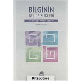 Bilginin Belirsizlikleri - Immanuel Wallerstein