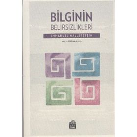 Bilginin Belirsizlikleri - Immanuel Wallerstein