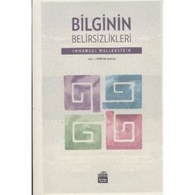 Bilginin Belirsizlikleri - Immanuel Wallerstein