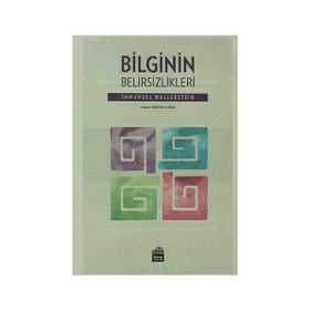 Bilginin Belirsizlikleri - Immanuel Wallerstein