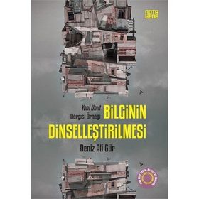 Bilginin Dinselleştirilmesi - Deniz Ali Gür