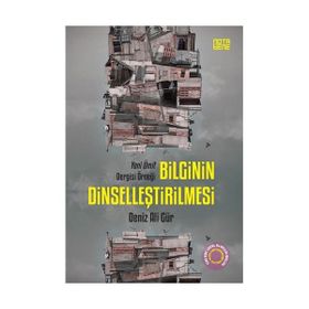 Bilginin Dinselleştirilmesi - Deniz Ali Gür
