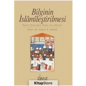 Bilginin İslamileştirilmesi - İsmail Raci El-Faruki