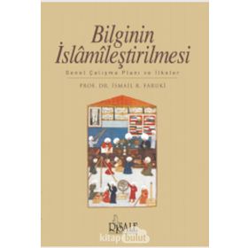 Bilginin İslamileştirilmesi - İsmail Raci El-Faruki
